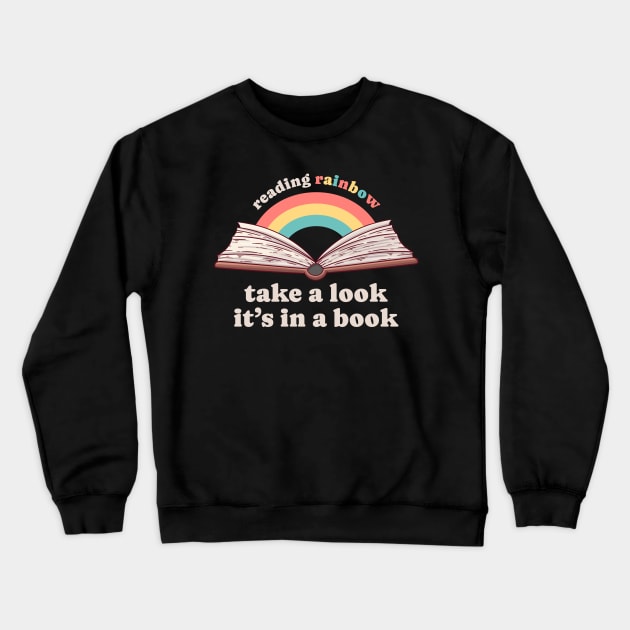 Reading Rainbow Take a Look It’s in a Book Crewneck Sweatshirt by tiden.nyska